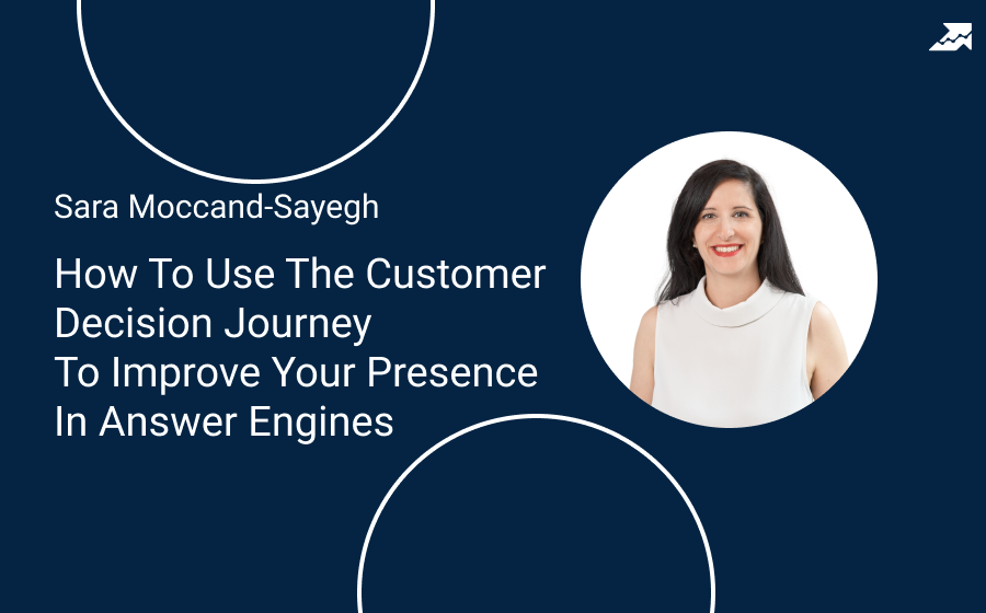 Webinar with Sara Moccand-Sayegh – How To Use The Customer Decision Journey To Improve Your Presence In Answer Engines — Serpstat Blog