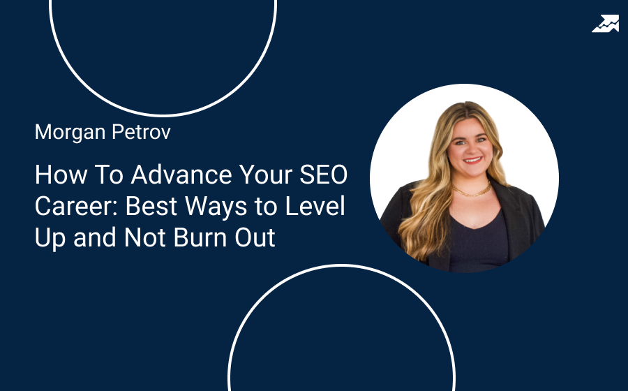Webinar with Morgan Petrov – How To Advance Your SEO Career: Best Ways to Level Up and Not Burn Out — Serpstat Blog