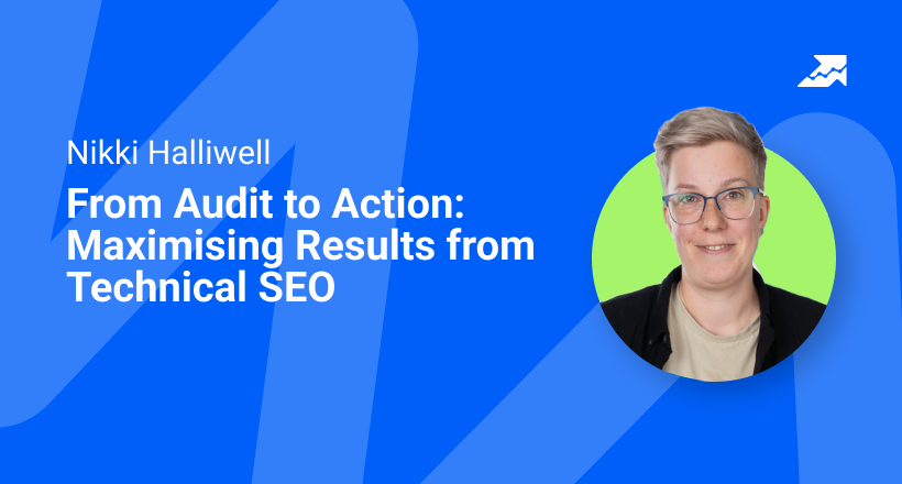 Webinar with Nikki Halliwell – From Audit to Action: Maximising Results from Technical SEO — Serpstat Blog