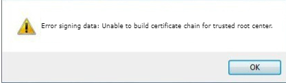 Error signing data: Unable to build certificate chain for trusted root center